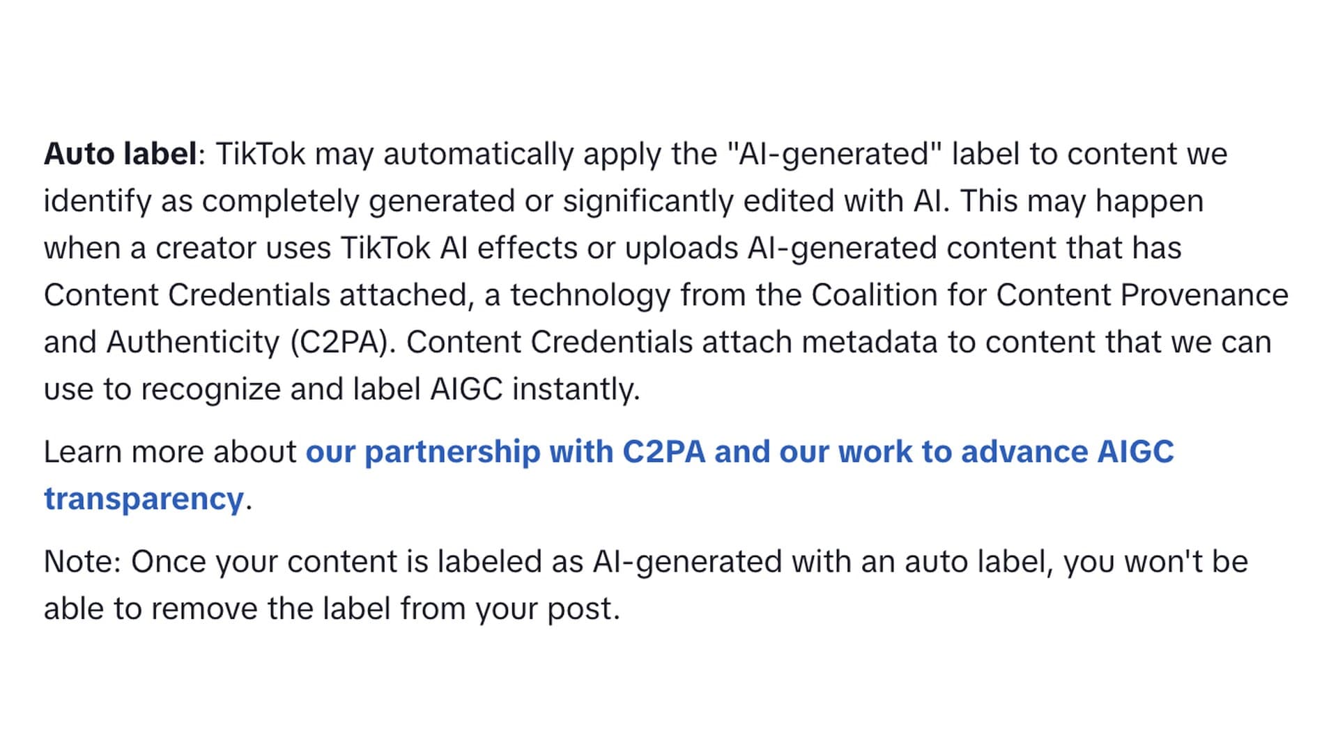 TikTok's own help pages describing the automatic AI-generated label, explaining that Content Credentials from the Coalition for Content Provenance and Authenticity let TikTok recognize AI content instantly, and stating that once an auto label is applied you cannot remove it from your post